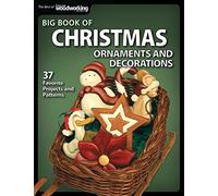 Big Book of Christmas Ornaments and Decorations: 37 Favorite Projects and Patterns (Fox Chapel Publishing) Scroll Saw Designs for Santas, Wreaths, 3D & More using Fretwork, Compound, Intarsia, & Inlay