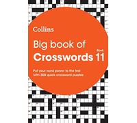 Big Book of Crosswords 11 : 300 Quick Crossword Puzzles