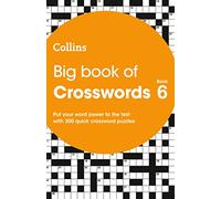 Big Book of Crosswords 6 : 300 Quick Crossword Puzzles