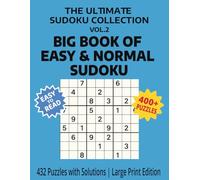 BIG BOOK OF EASY & NORMAL SUDOKU: 432 Puzzles from Easy to Normal Levels with Solutions | Large Print Edition (Ultimate Sudoku Collection)
