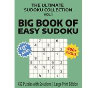 BIG BOOK OF EASY SUDOKU: 432 Puzzles from Very Easy to Easy Levels with Solutions | Large Print Edition (Ultimate Sudoku Collection)