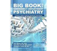 Big Book of Emergency Department Psychiatry: A Guide to Patient Centered Operational Improvement