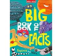Big Book of Facts: An inviting illustrated learning book for children ages 5+ covering animals, dinosaurs, space, and more