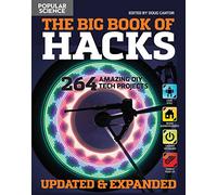 Big Book Of Hacks: 250 Amazing DIY Tech Projects