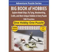 Big Book of Hobbies: Easy-to-Read Word Searches About Model Ships, Fly Tying, Woodworking, Crafts, and More | One Hobby Per Puzzle | 100 Puzzles | 8.5 ... Gift for Adults (Adventure Puzzle Series)