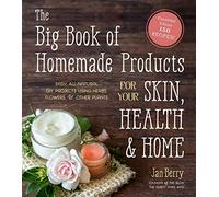 Big Book of Homemade Products for Your Skin, Health and Home, The: Easy, All-Natural DIY Projects Using Herbs, Flowers and Other Plants (cover may vary)