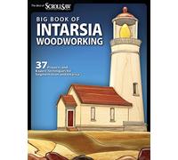 Big Book of Intarsia Woodworking: 37 Projects and Expert Techniques for Segmentation and Intarsia (Fox Chapel Publishing) Step-by-Step Instructions from Scroll Saw Woodworking and Crafts Magazine
