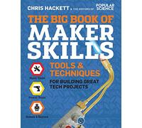 Big Book of Maker Skills: Tools & Techniques for Building Great Tech Projects