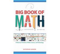 Big Book of Math: A Historical Timeline of Math, Science, and Technology