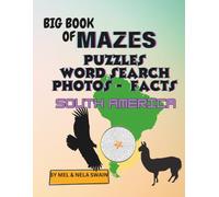Big Book of Mazes, Puzzles, Word Search, Photos Facts: SOUTH AMERICA