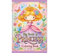Big Book of Princess Coloring: Over 100 Pages of Princess Fun