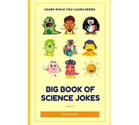 Big Book Of Science Jokes: Learn While You Laugh: 1