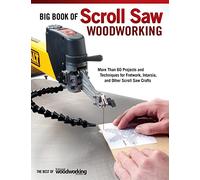 Big Book of Scroll Saw Woodworking (Best of SSW&C): More Than 60 Projects and Techniques for Fretwork, Intarsia & Other Scroll Saw Crafts (Best of Scroll Saw Woodworking & Crafts Magazine)