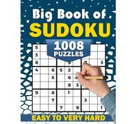 Big Book of Sudoku: 1008 Puzzles From Easy to Very Hard: A Massive Brain Training Collection for Adults