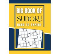 big book of sudoku hard to expert: Challenge yourself with this massive collection of Sudoku puzzles, ranging from hard to expert, and give your brain the perfect workout to stay focused and strong