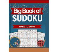 Big Book Of Sudoku Hard To Expert: Train your brain, enhance your problem-solving skills, and boost your concentration with expert-to-hard Sudoku puzzles designed to keep your mind sharp and active