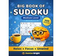 Big Book of Sudoku Medium Level: 300 Puzzles for Relaxation, Focus and Stress Relief - Large Print Sudoku Book with Space Notes and Online Solutions