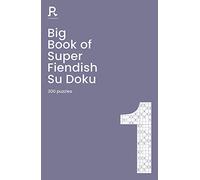 Big Book of Super Fiendish Su Doku Book 1: a bumper fiendish sudoku book for adults containing 300 puzzles