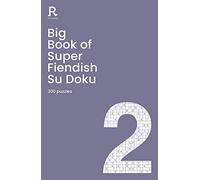 Big Book of Super Fiendish Su Doku Book 2: a bumper fiendish sudoku book for adults containing 300 puzzles (Richardson Puzzle Books)