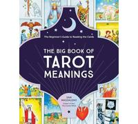 The Big Book of Tarot Meanings: The Beginner's Guide to - Paperback / softback N