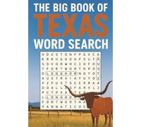 Big Book of Texas Word Search: Word Search Puzzles for Teens and Adults - Fun and Educational Brain Games About Cities, Cowboys, Ranches, BBQ, Oil ... Music & the Lone Star State | With Solutions