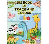 Big Book Of Trace and Colour: Zoo Farm Ocean and Dinosaur Animal Colouring Activity Book Helps Teach Alphabet Line Tracing Handwriting Practice Educational, Preschool Perfect for Kids Age 4 Years +
