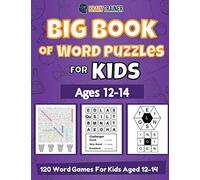 Big Book Of Word Puzzles For Kids Ages 12-14 - 120 Word Games For Kids Aged 12-14
