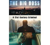 The Big Boss: A 21st Century Criminal