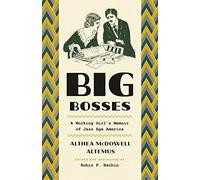 Big Bosses: A Working Girl’s Memoir of Jazz Age America