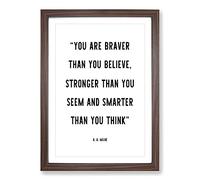 Big Box Art Braver Than You Believe Typography Framed Wall Art Picture Print Ready to Hang, Walnut A2 (62 x 45 cm)