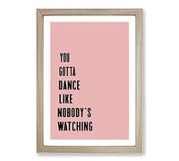 Big Box Art Dance Like Nobody's Watching Typography Framed Wall Art Picture Print Ready to Hang, Oak A2 (62 x 45 cm)
