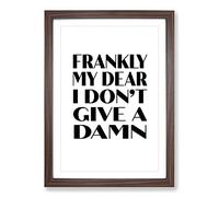 Big Box Art Frankly My Dear Typography Framed Wall Art Picture Print Ready to Hang, Walnut A2 (62 x 45 cm)
