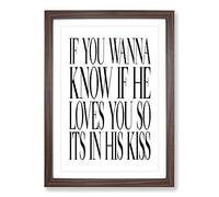 Big Box Art Its In His Kiss Typography Framed Wall Art Picture Print Ready to Hang, Walnut A2 (62 x 45 cm)