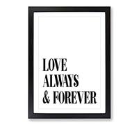 Big Box Art Love Always and Forever Typography Framed Wall Art Picture Print Ready to Hang, Black A2 (62 x 45 cm)