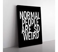 Big Box Art Normal People are So Weird Typography Canvas Wall Art Print Ready to Hang Picture, 76 x 50 cm (30 x 20 Inch), Black, White, Grey