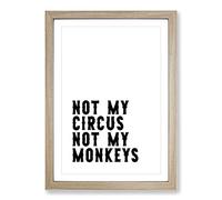 Big Box Art Not My Circus Not My Monkeys Typography Framed Wall Art Picture Print Ready to Hang, Oak A2 (62 x 45 cm)