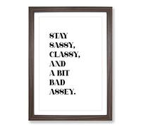 Big Box Art Stay Sassy Typography Framed Wall Art Picture Print Ready to Hang, Walnut A2 (62 x 45 cm)