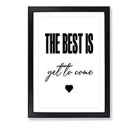 Big Box Art The Best is Yet to Come Typography Framed Wall Art Picture Print Ready to Hang, Black A2 (62 x 45 cm)