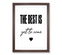 Big Box Art The Best is Yet to Come Typography Framed Wall Art Picture Print Ready to Hang, Walnut A2 (62 x 45 cm)