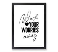 Big Box Art Wash You Worries Away Typography Framed Wall Art Picture Print Ready to Hang, Black A2 (62 x 45 cm)