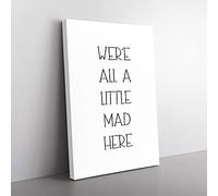 Big Box Art We Are All A Little Mad Typography Canvas Wall Art Print Ready to Hang Picture, 76 x 50 cm (30 x 20 Inch), White