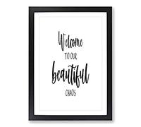 Big Box Art Welcome to Our Beautiful Chaos Typography Framed Wall Art Picture Print Ready to Hang, Black A2 (62 x 45 cm)