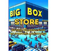 BIG BOX STORE: 60 PAGE COLORING BOOK OF SHOPPING ADVENTURES