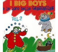 Big Boys - I Big Boys E Le Loro Belle Canzoncine Vol.2
