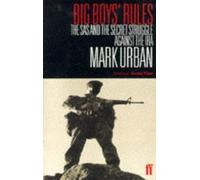 Big Boys' Rules: The SAS and the Secret Struggle Against the IRA by Urban, Mark New Edition (2001)