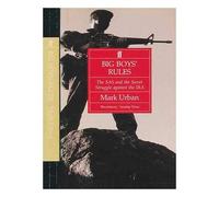 Big Boys' Rules: The Secret Struggle against the IRA