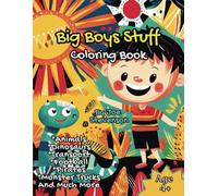 Big Boys Stuff Coloring Book: Fun Coloring for Kids Aged 4+ (Big Boys Colouring Books)