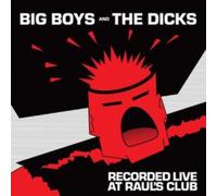 Big Boys/The Dicks - Recorded Live At Raul's Club [VINYL]