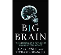 Big Brain: The Origins and Future of Human Intelligence (MacSci)