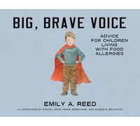 Big, Brave Voice: Advice for Children Living with Food Allergies
